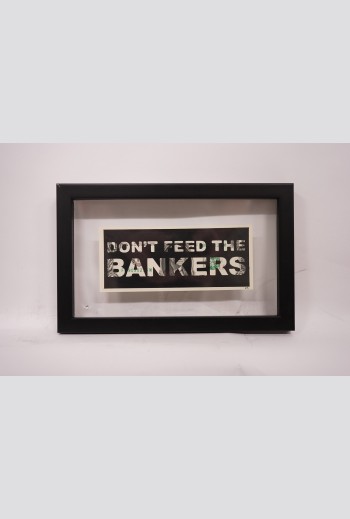 Dont feed the bankers -...